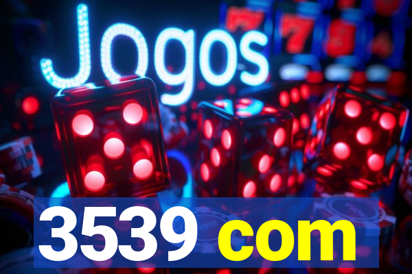 3539 com